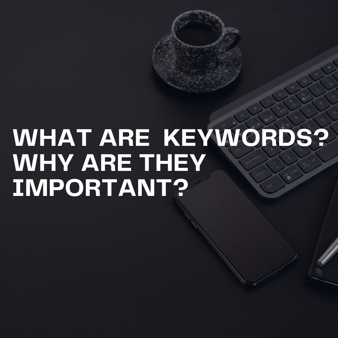 Keywords and Their Importance in SEO